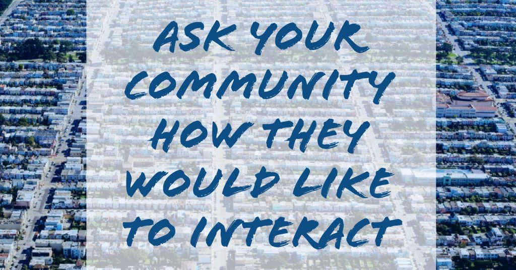 "Ask your community how they would like to interact" Messaging Apps