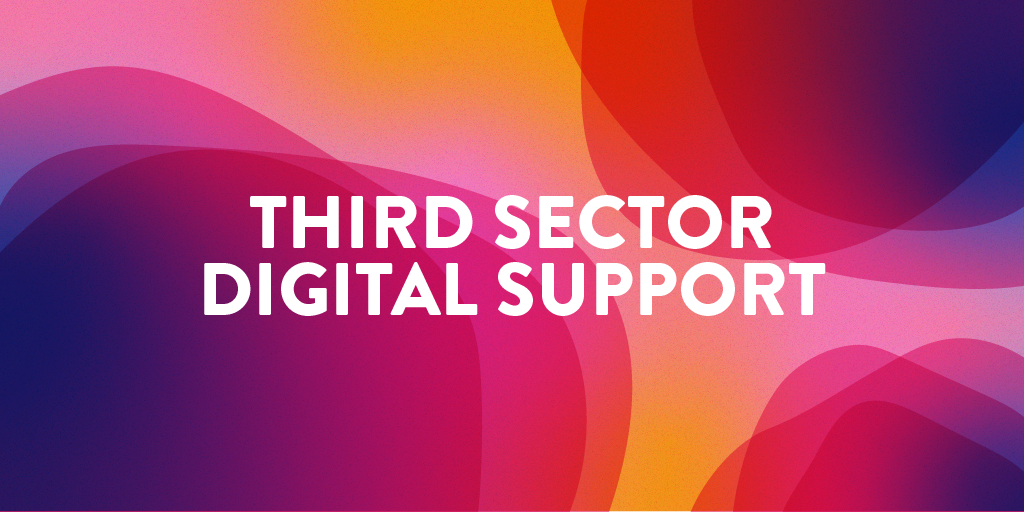 Colourful background in shades of purple, orange and pink with white writing over it saying 'third sector digital support'