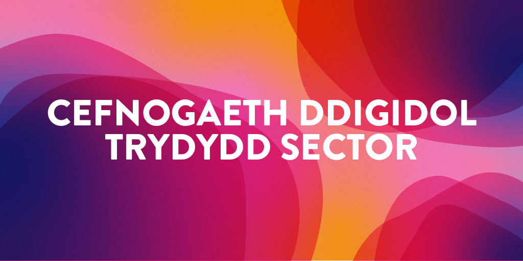 Cefnogaeth Ddigidol Trydydd Sector written in capitals in white on a background of orange, pink and purple circles blended together